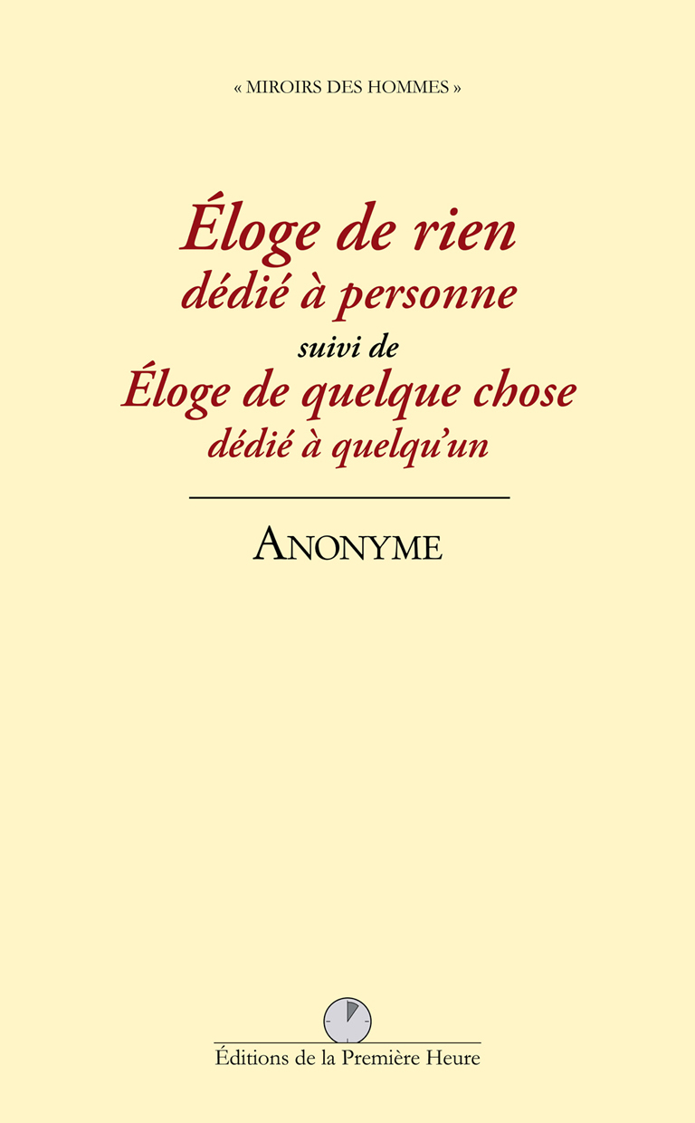 Eloge de rien dédié à personne suivi de Eloge de quelque chose dédié à quelqu'un