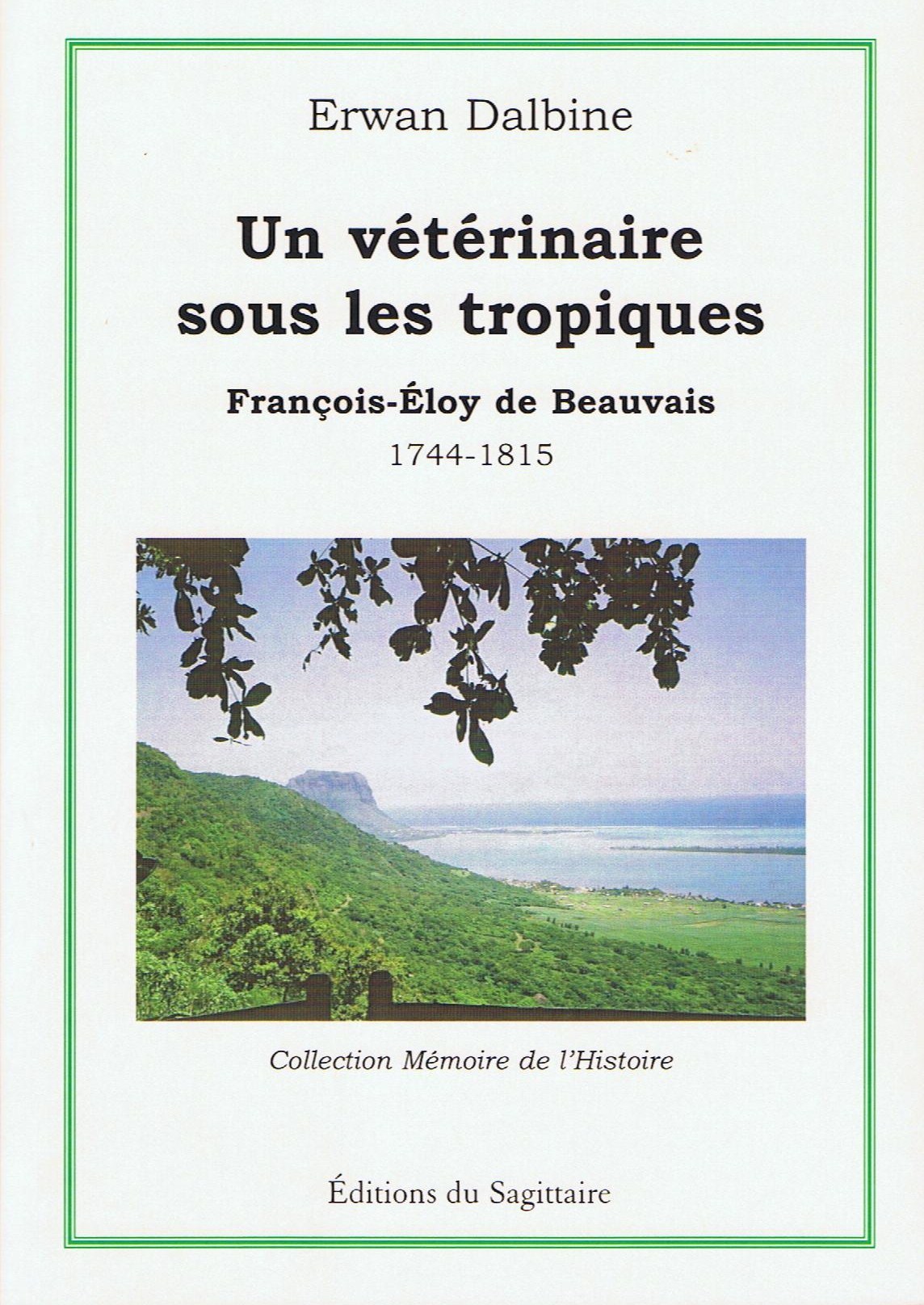 Un vétérinaire sous les tropiques F-E de Beauvais 1744-1815