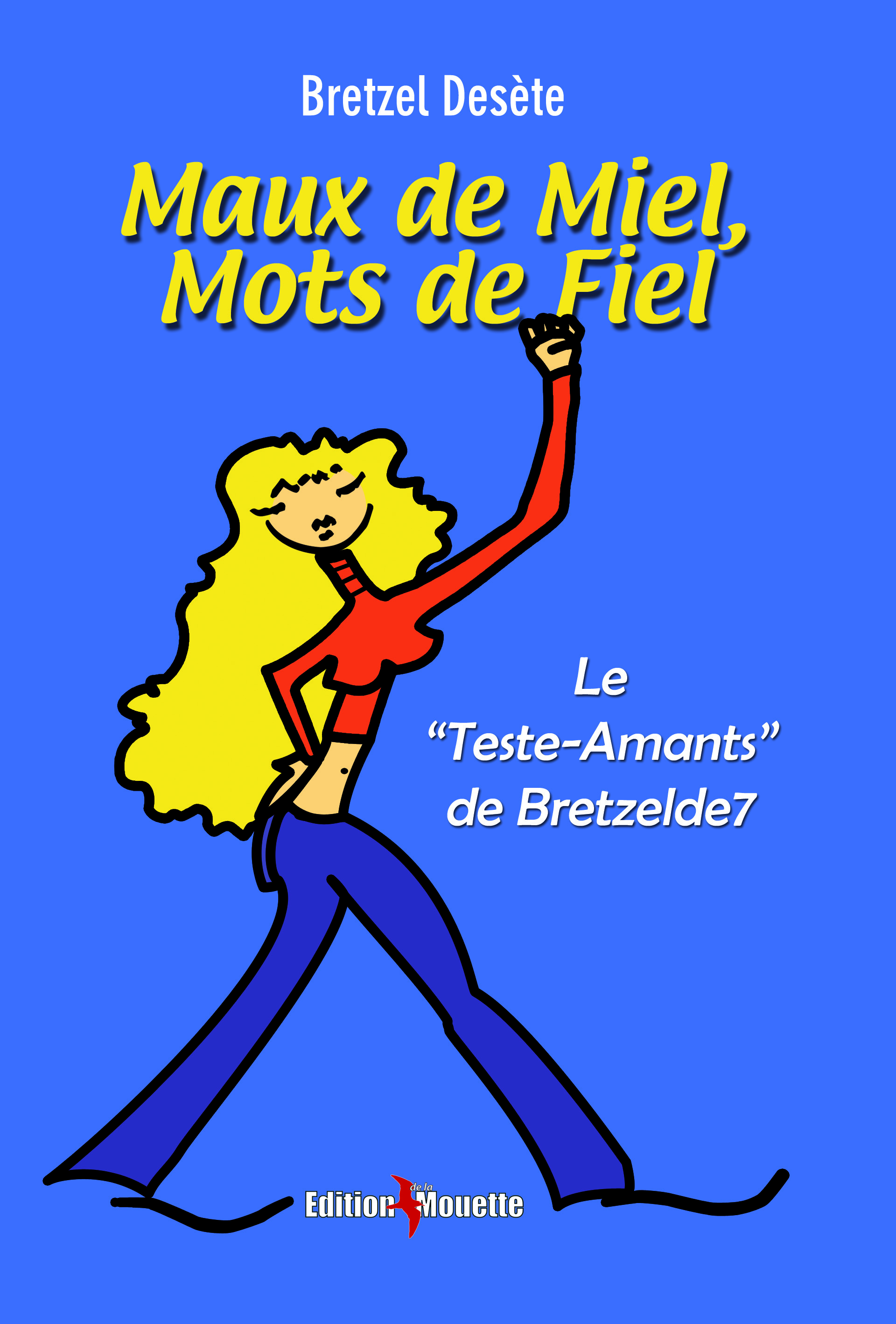 Maux de Miel, Mots de Fiel "Le Teste-Amants de Bretzelde 7