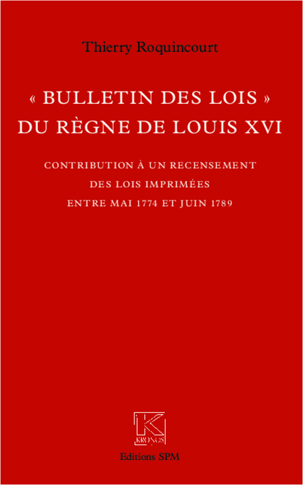 "Bulletin des lois" du règne de Louis XVI