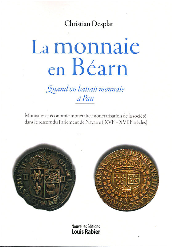 La monnaie en Béarn - quand on battait monnaie à Pau