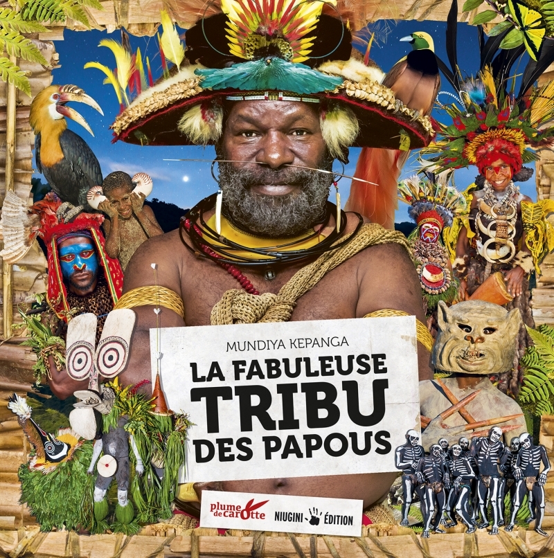La fabuleuse tribu des papous