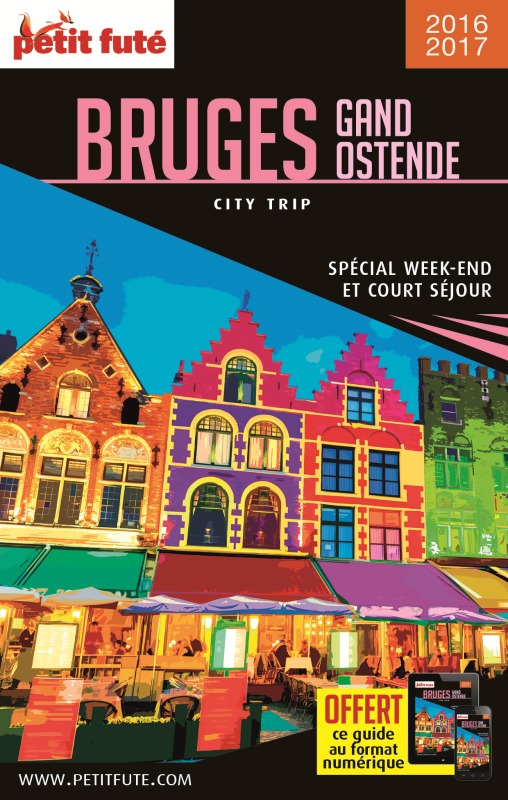 Guide Bruges - Gand - Ostende 2017-2018 City trip Petit Futé