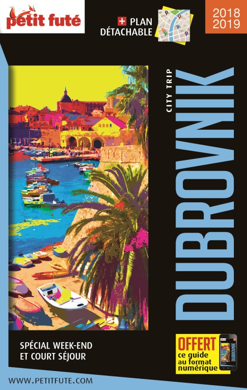Guide Dubrovnik 2018-2019 City trip Petit Futé