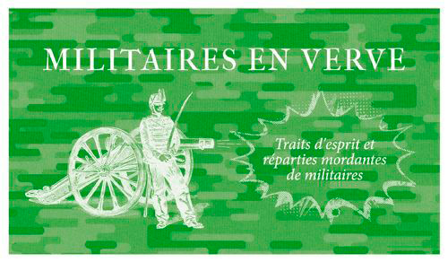 Militaires En Verve - Traits D'Esprits Et Répartie