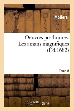 Oeuvres posthumes. Tome 8