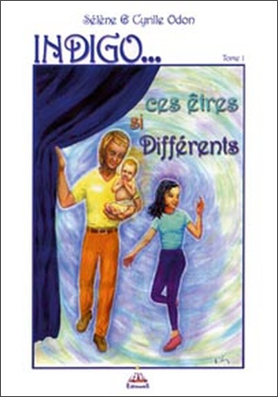 Indigo... Ces êtres si différents T1