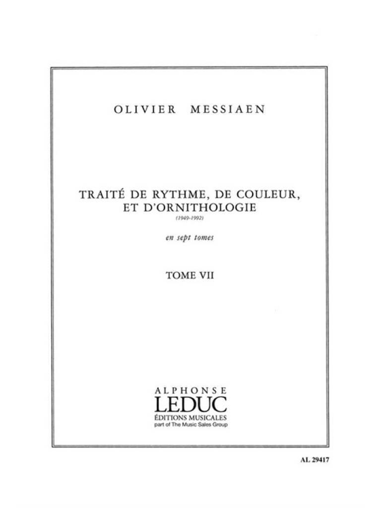 OLIVIER MESSIAEN : TRAITE DE RYTHME, DE COULEUR ET D'ORNITHOLOGIE - TOME 7