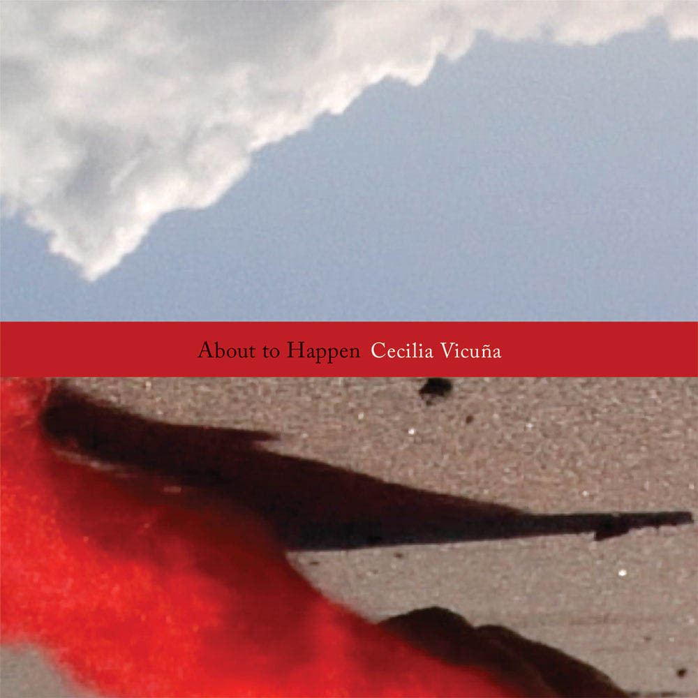 Cecilia Vicuna About to Happen (reprint) /anglais