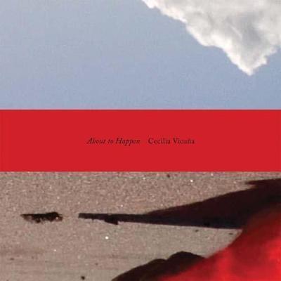 Cecilia Vicuna About to Happen /anglais