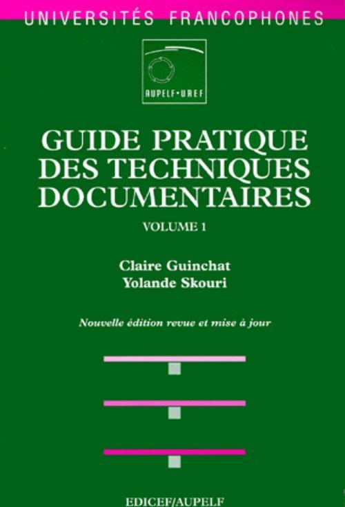 Guide pratique des techniques documentaires - Tome 1
