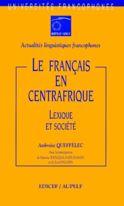 français en Centrafrique (Le) - Lexique et société