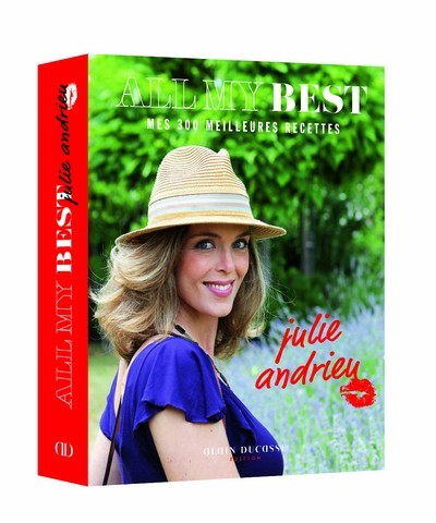 All my best - mes 300 meilleures recettes by Julie Andrieu