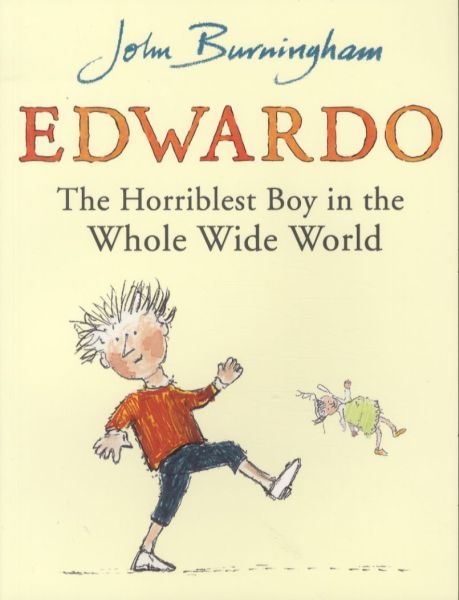 Edwardo: the Horriblest Boy in the Whole Wide World