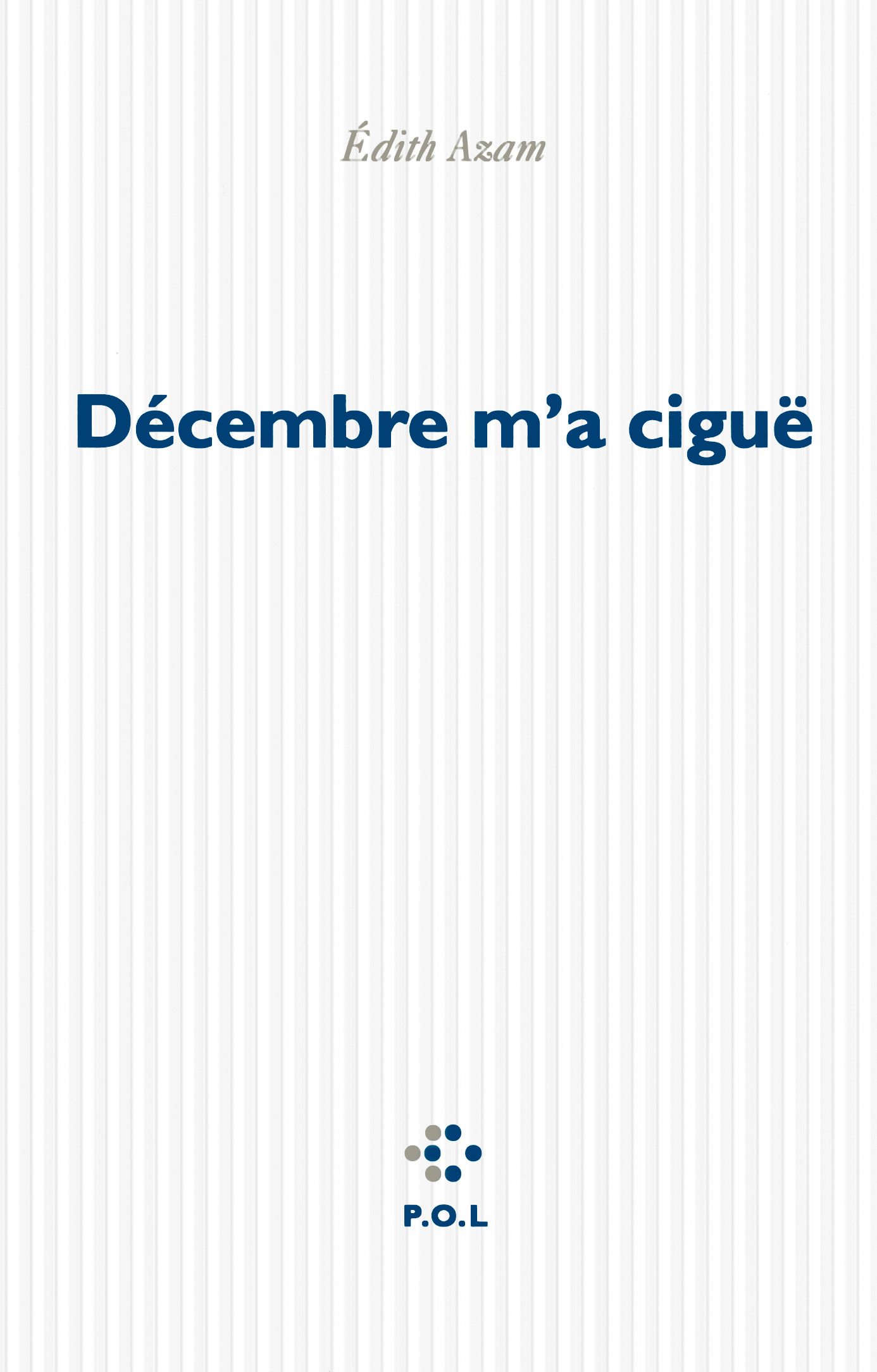 Décembre m'a ciguë
