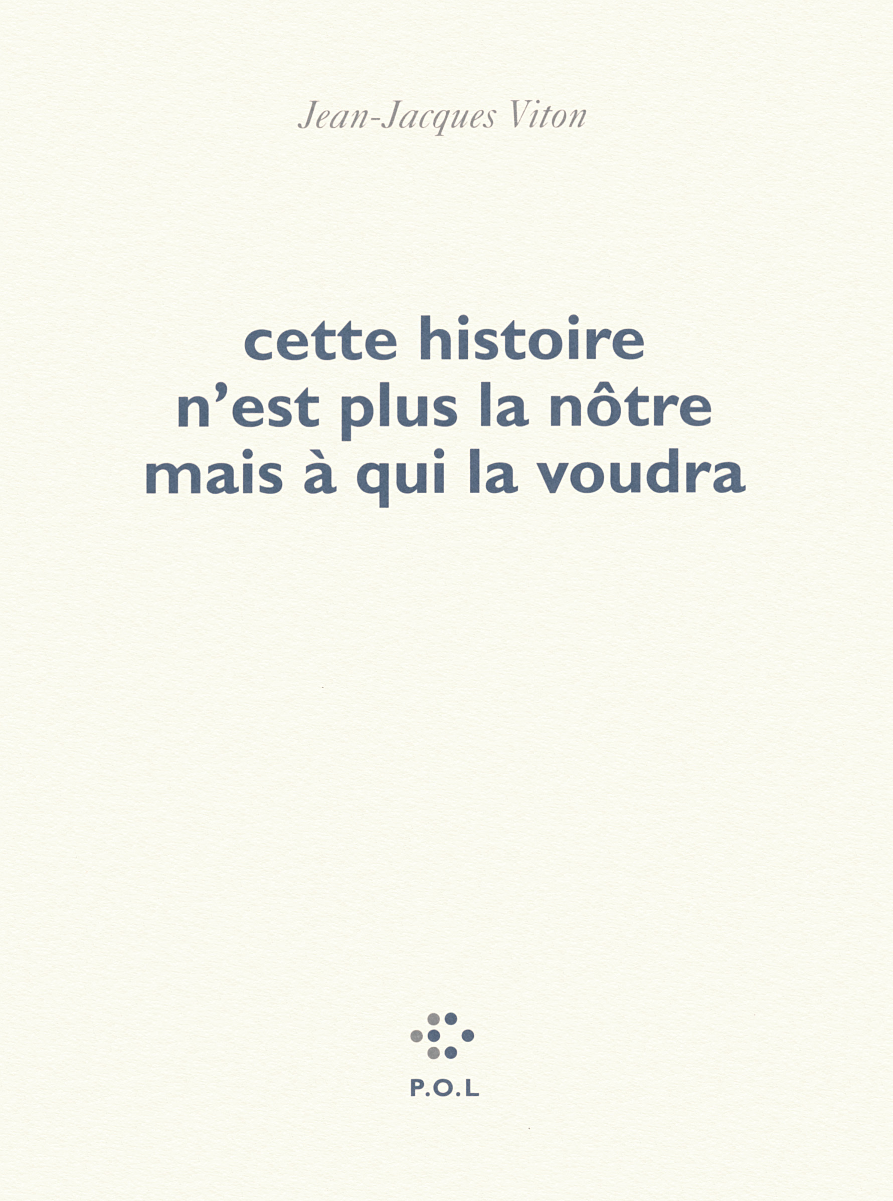 Cette histoire n'est plus la nôtre mais à qui la voudra