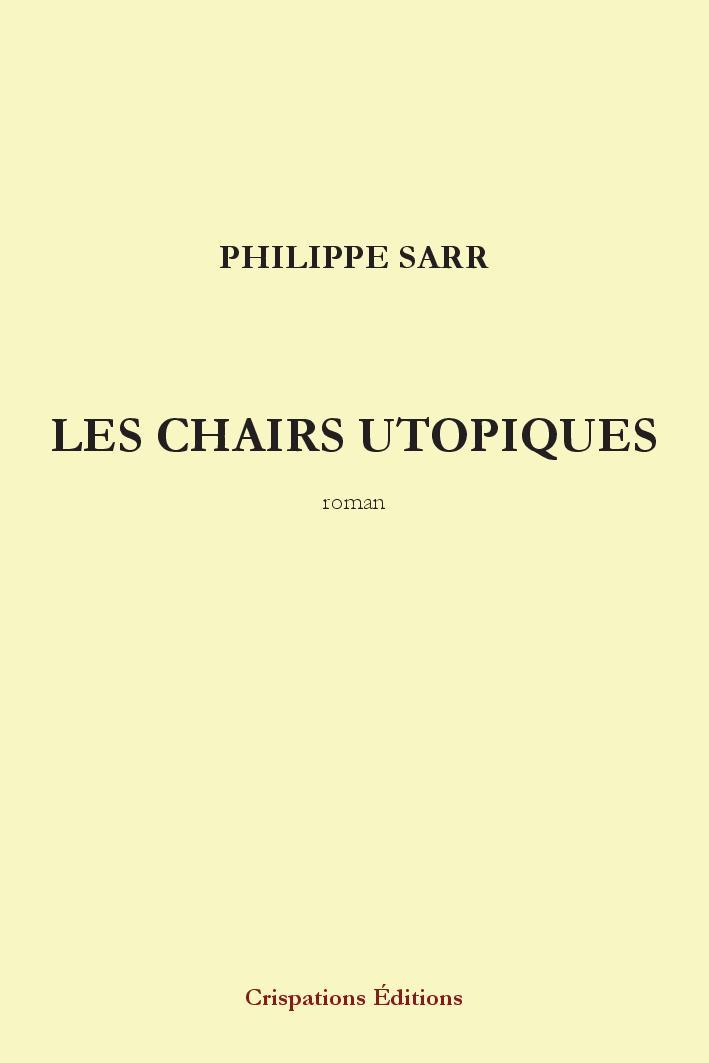 Les Chairs utopiques - Roman