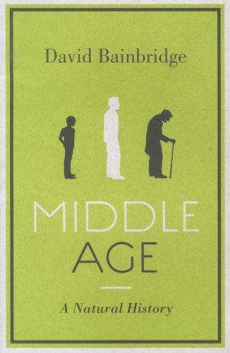 Middle Age: A Natural History