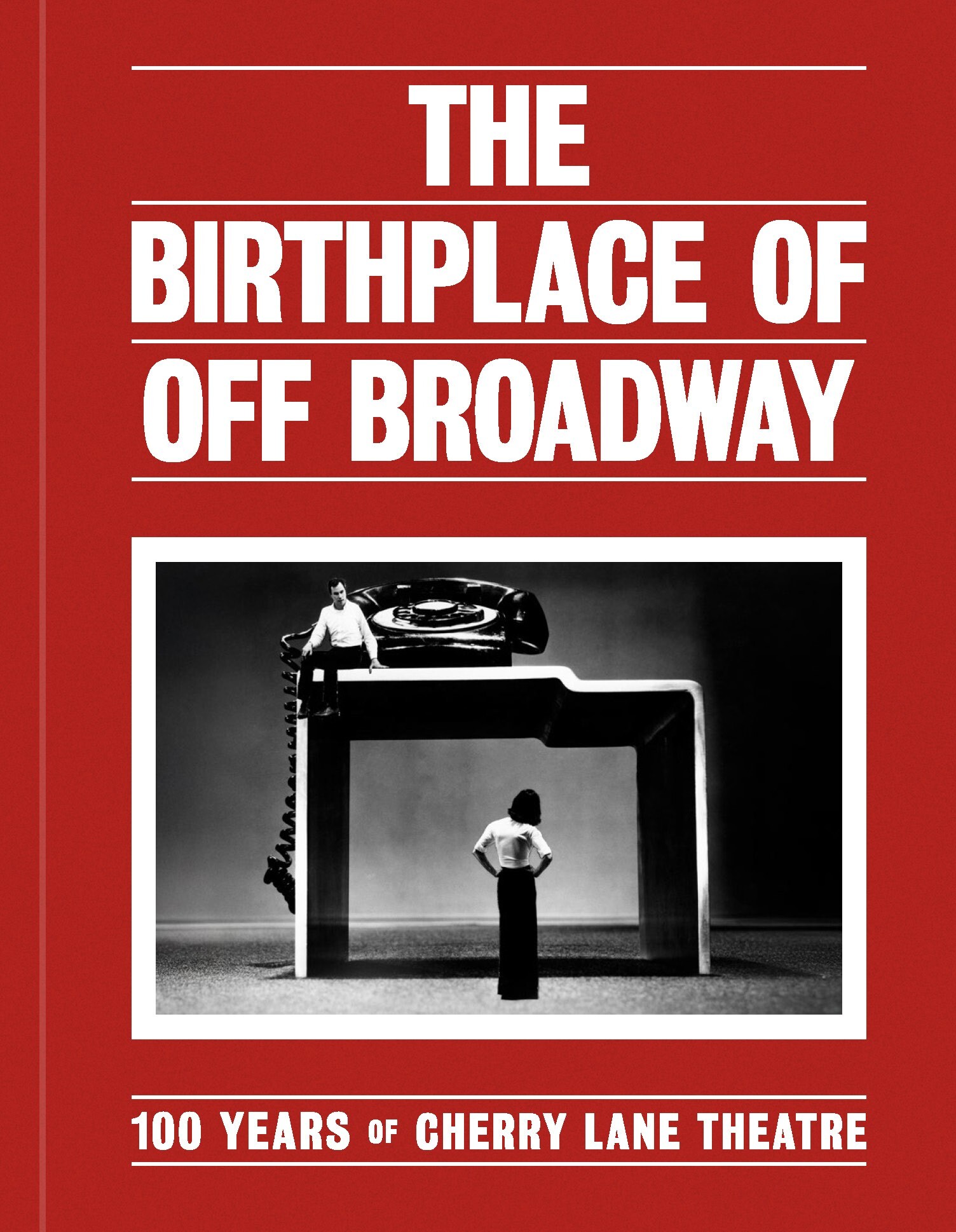 The Birthplace of Off Broadway: 100 Years of Cherry Lane Theatre