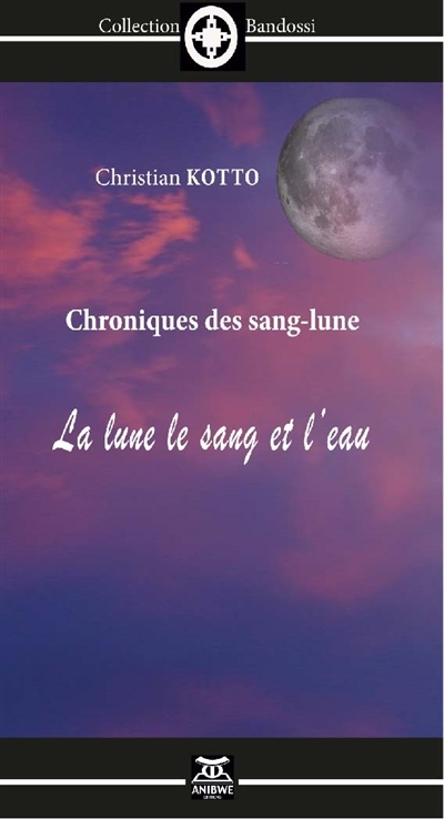 Chroniques des sang-lune, Vol.1 : La lune le sang et l'eau
