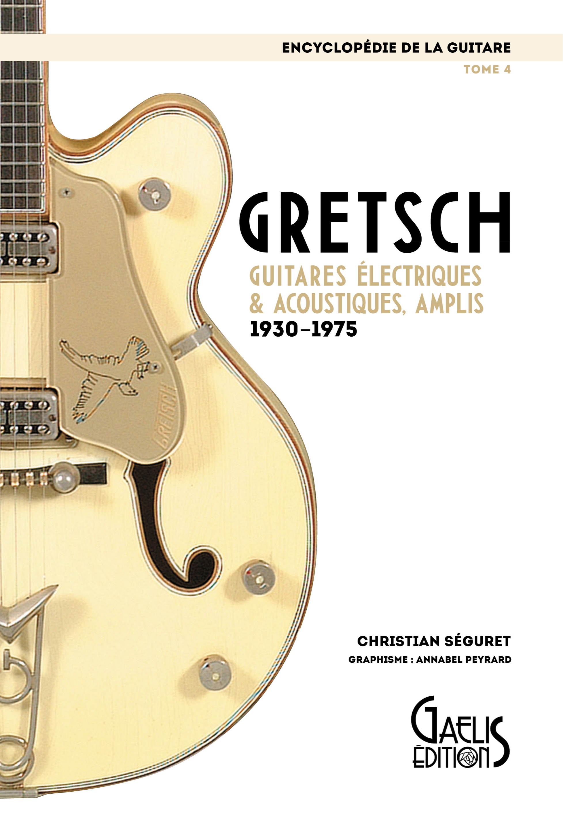 Gretsch - guitares électriques & acoustiques, amplis, 1883-1979