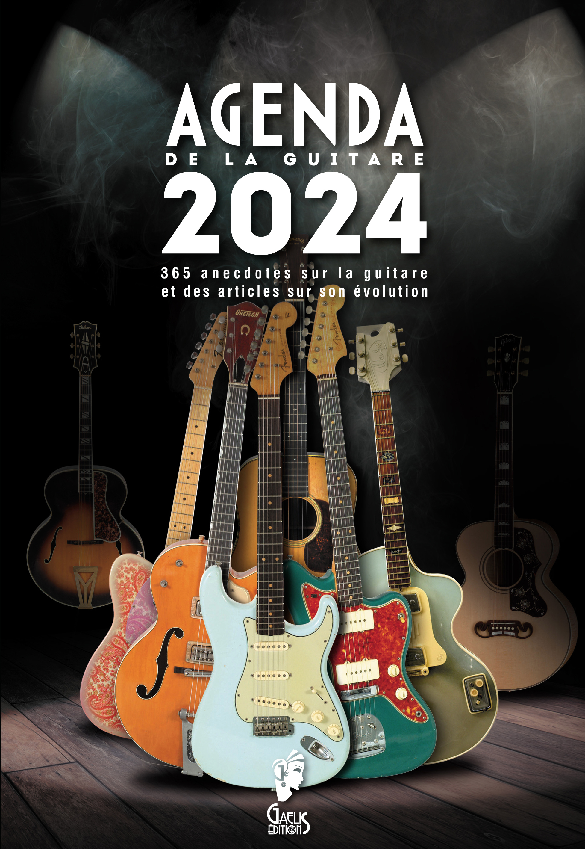 L'AGENDA DE LA GUITARE 2024-SEMAINIER - PLANIFICATEUR 12 MOIS : 365 ANECDOTES SUR LA GUITARE ET DES