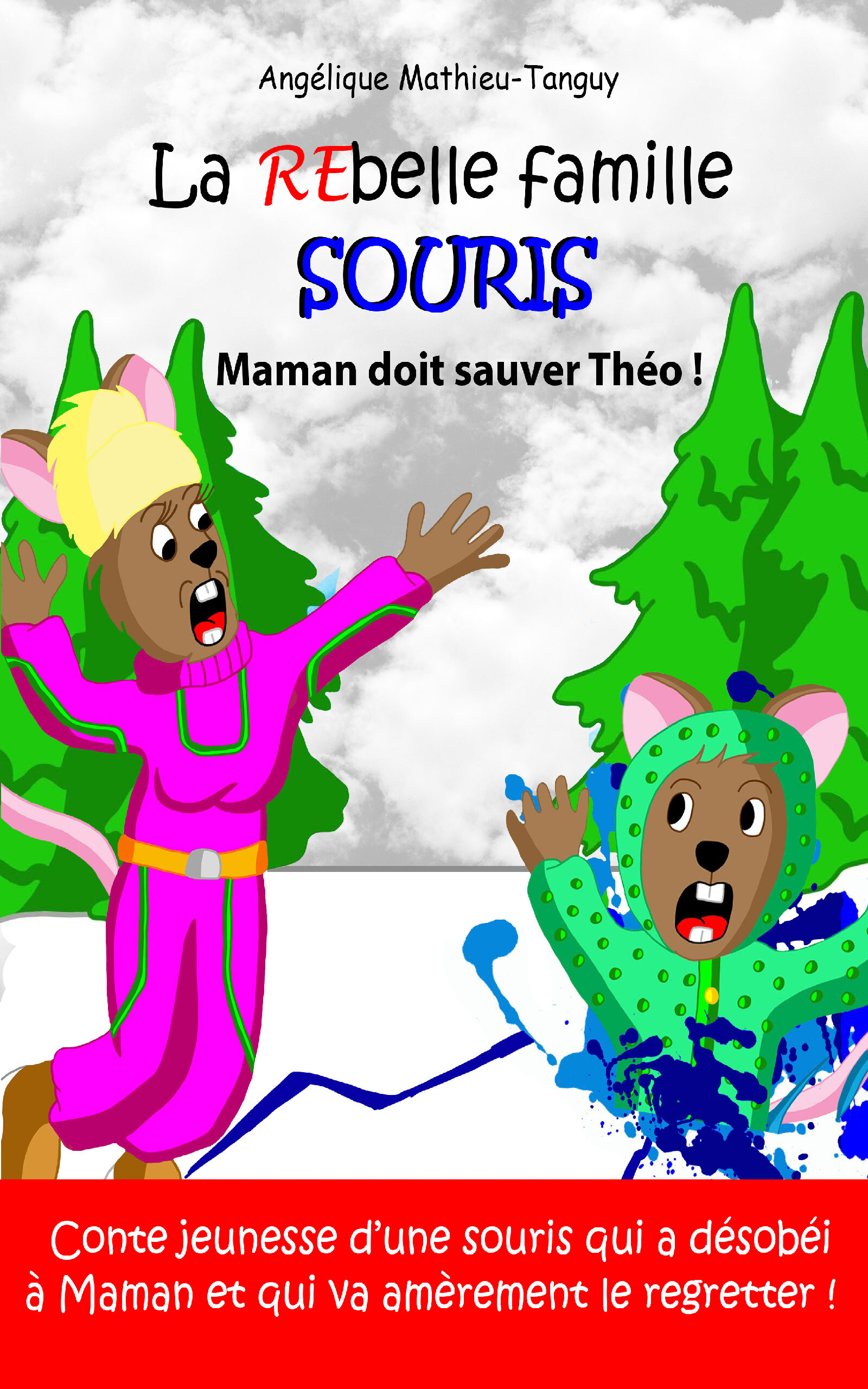 La rebelle famille souris : Maman doit sauver Théo !