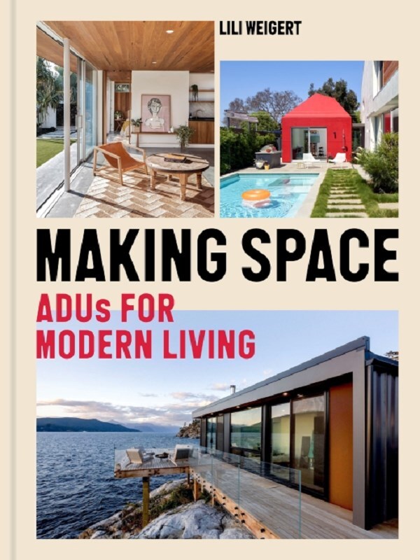 Making Space ADUs for Modern Living /anglais