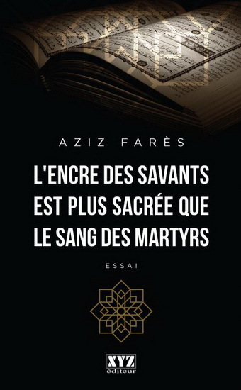 L'ENCRE DES SAVANTS EST PLUS SACREE QUE LE SANG DES MARTYRS