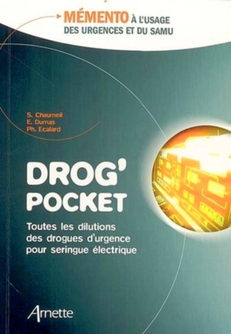 DROG POCKET  MEMENTO A L USAGE DES URGENCES ET DU SAMU