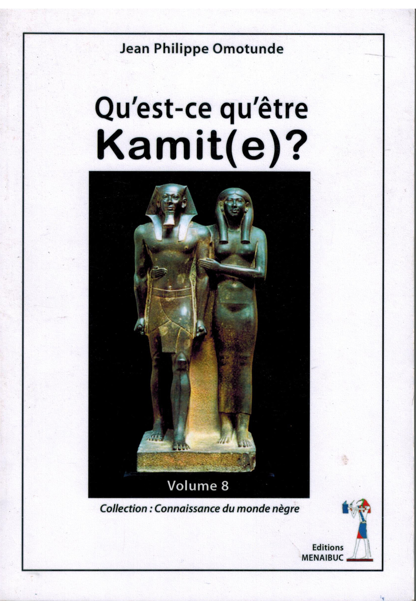 Qu'est ce qu'être Kamit(e)