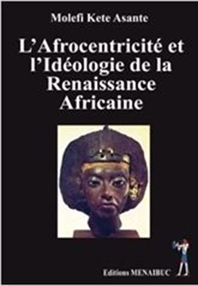 L'Afrocentricité et l'Idéologie de la Renaissance Africaine