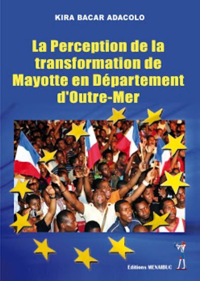 La perception de la transformation de Mayotte en département d' Outre Mer
