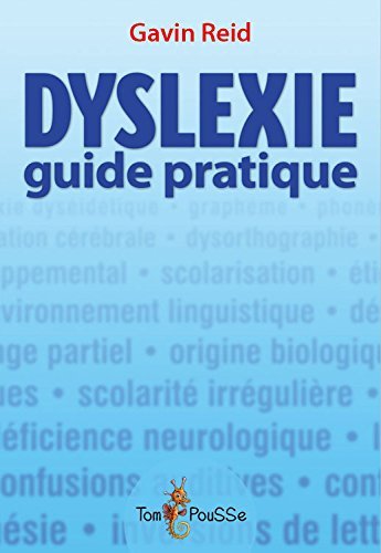 Dyslexie - guide pratique pour les parents et tous ceux qui les accompagnent