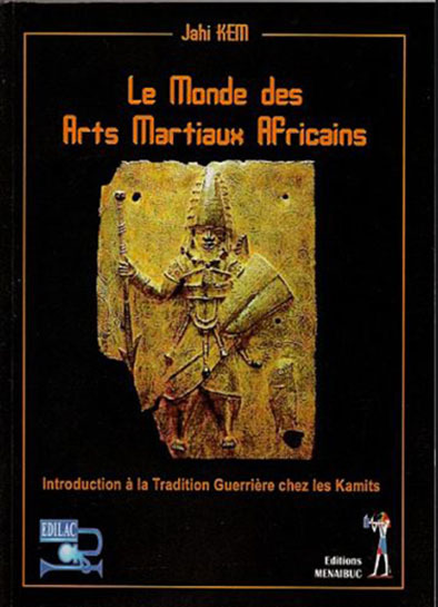 Le Monde des Arts Martiaux Africains