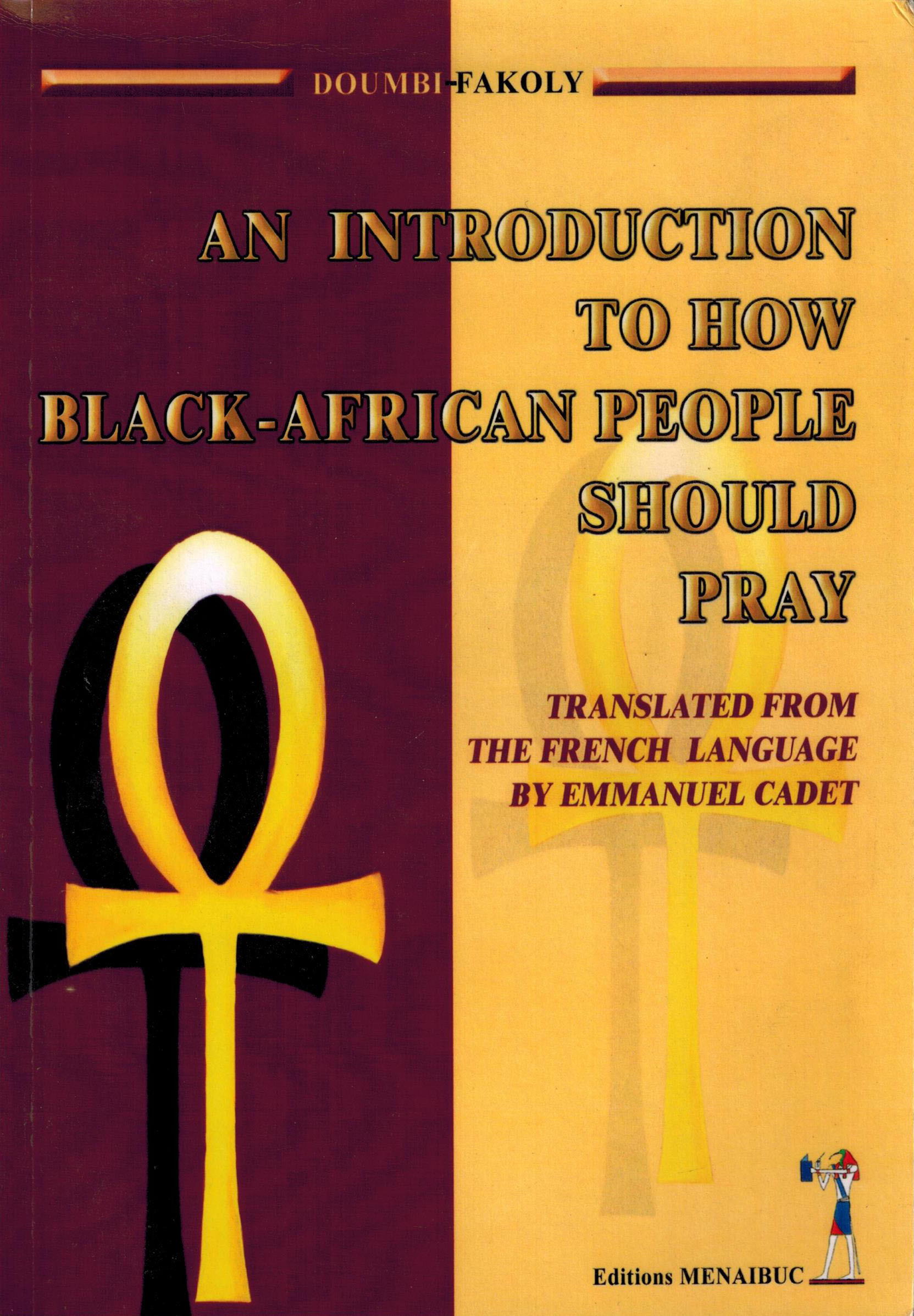 An introduction to how black - African people chould pray tranlated from the french language by emma