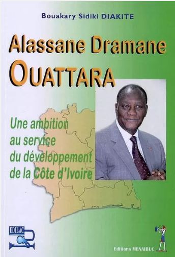 Alassane Dramane Ouattara une ambition au service du développemenr de la CÔTE D'IVOIRE