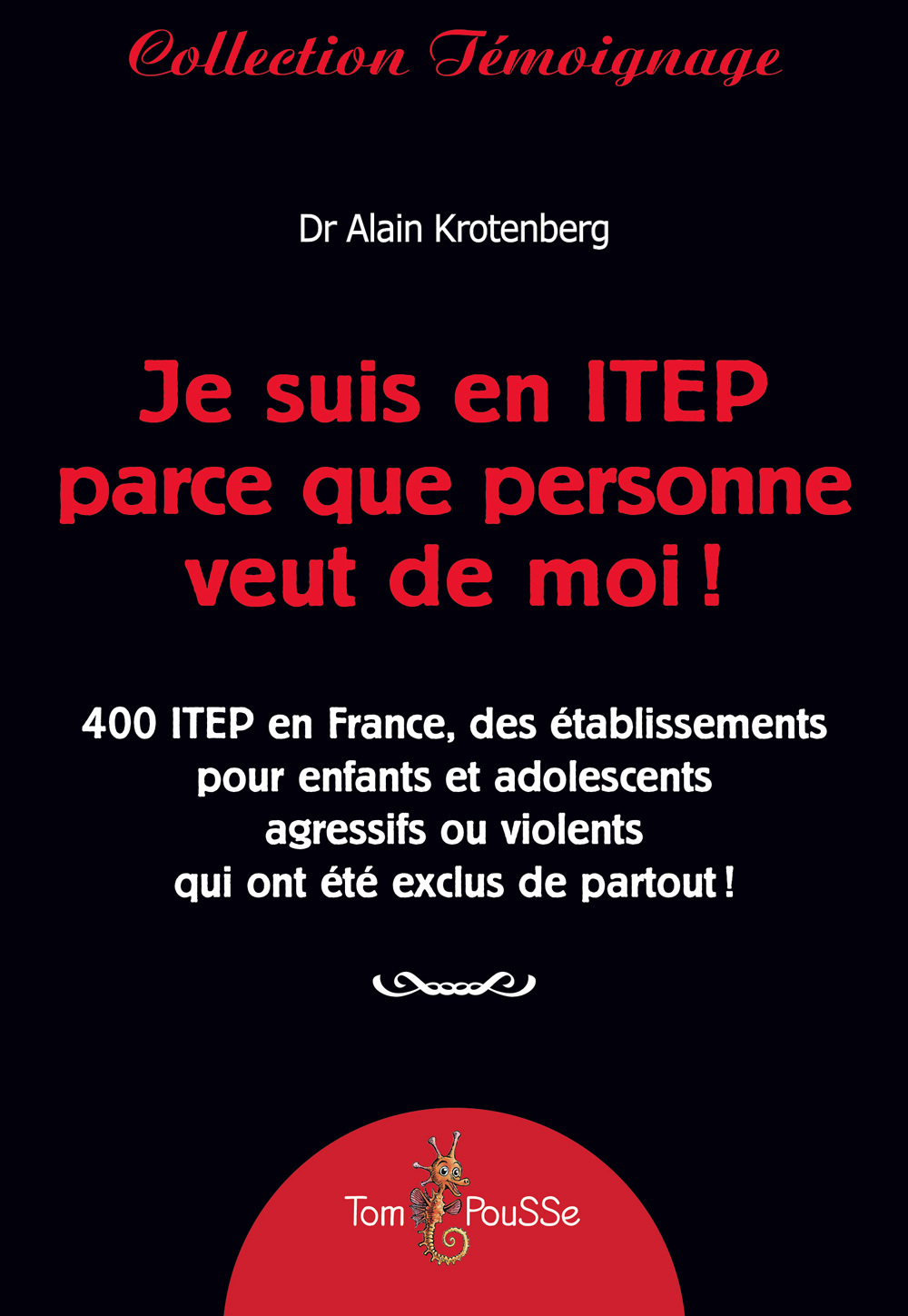 JE SUIS EN ITEP PARCE QUE PERSONNE VEUT DE MOI!