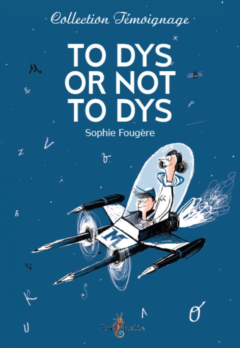 To dys or not to dys - dans la tête d'un ado dyslexique