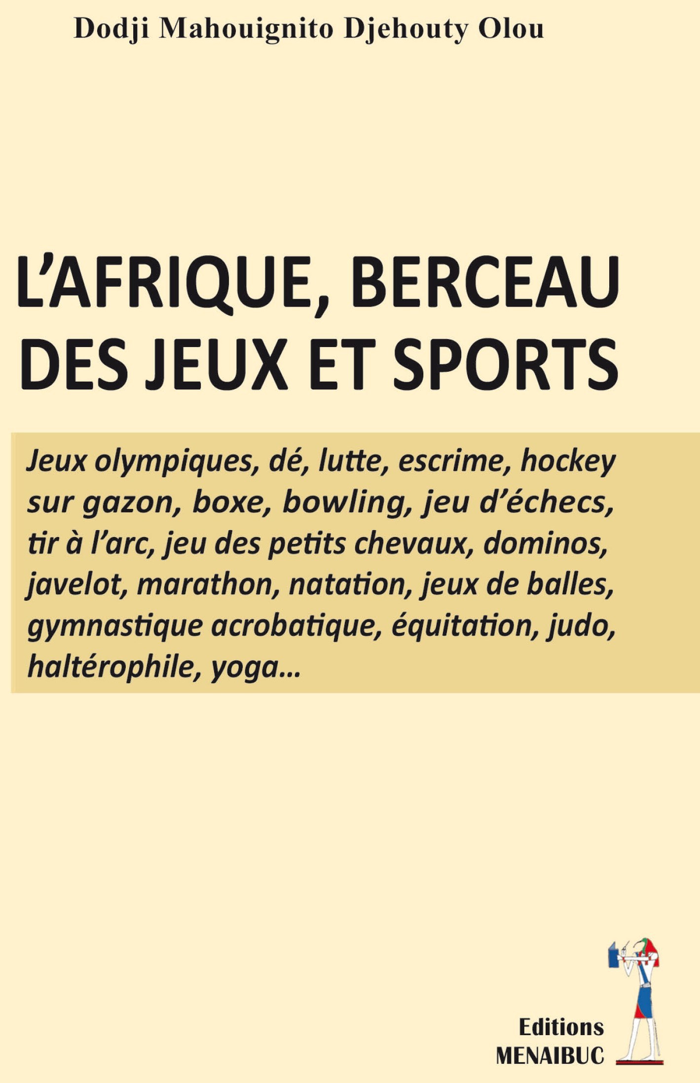 L’AFRIQUE, BERCEAU DES JEUX ET SPORTS