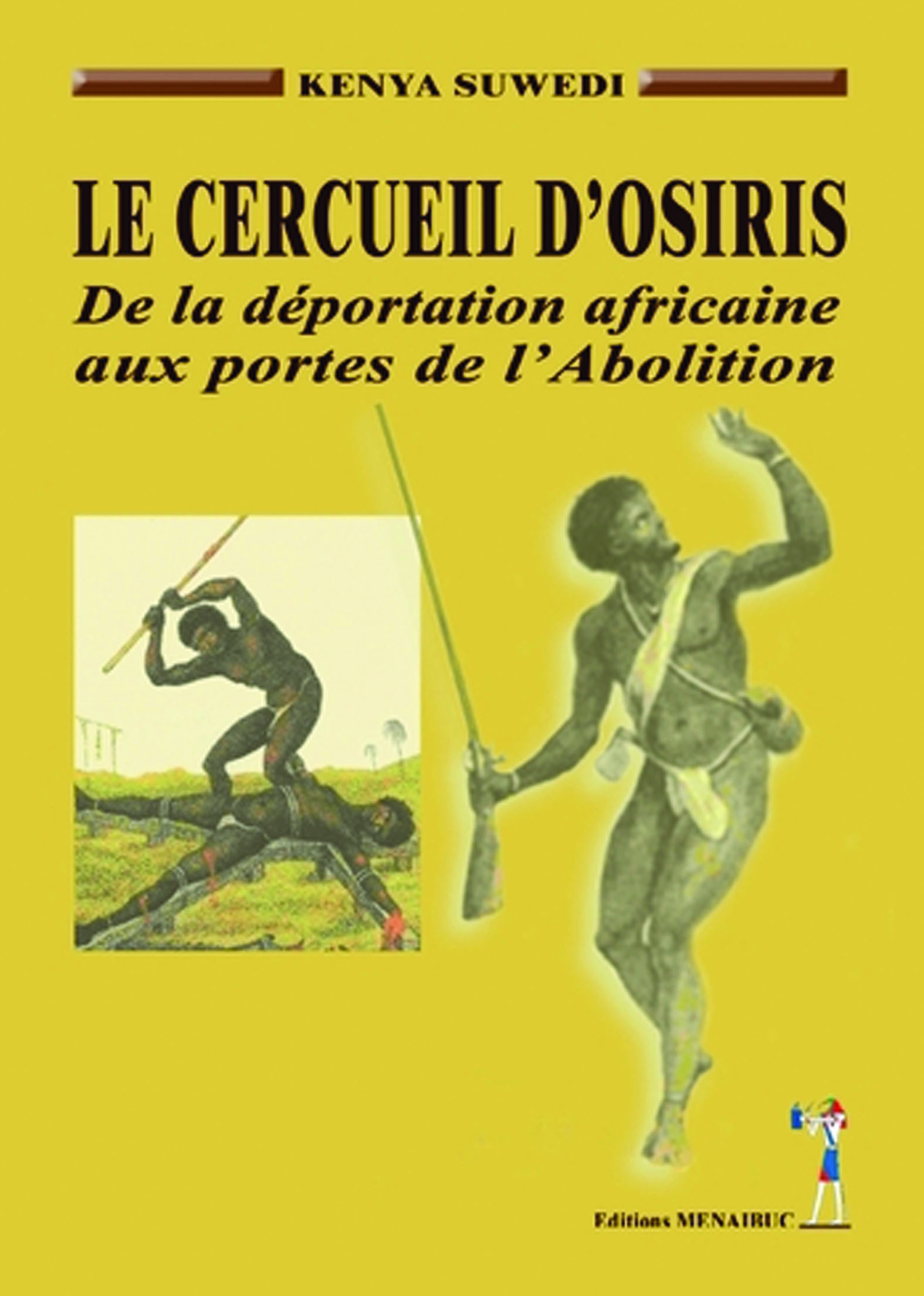 Le cercueil d'osiris de la déportation africaine aux portes de l'abolition