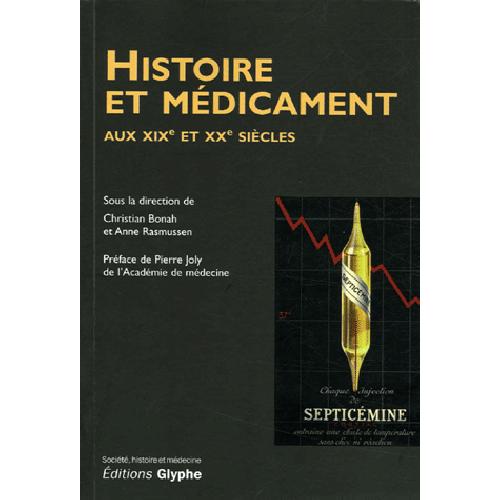 Histoire et médicament - aux XIXe et XXe siècles