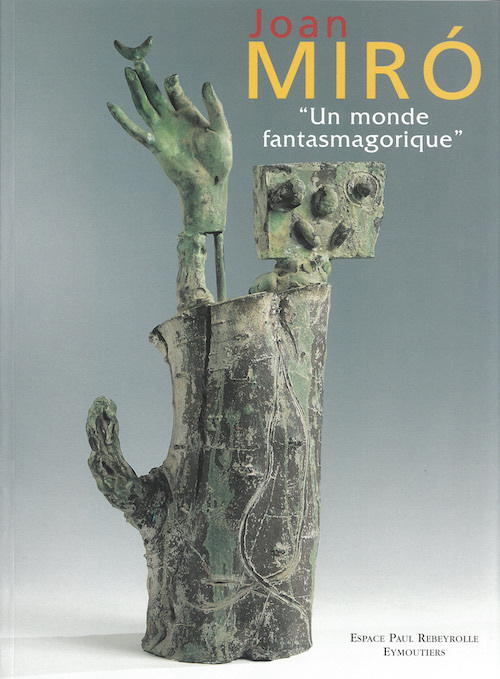 JOAN MIRO UN MONDE FANTASMAGORIQUE