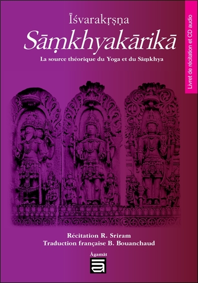 Îsvarakrsna Sâmkhyakârikâ - La source théorique du Yoga et du Sâmkhya - Livre + CD