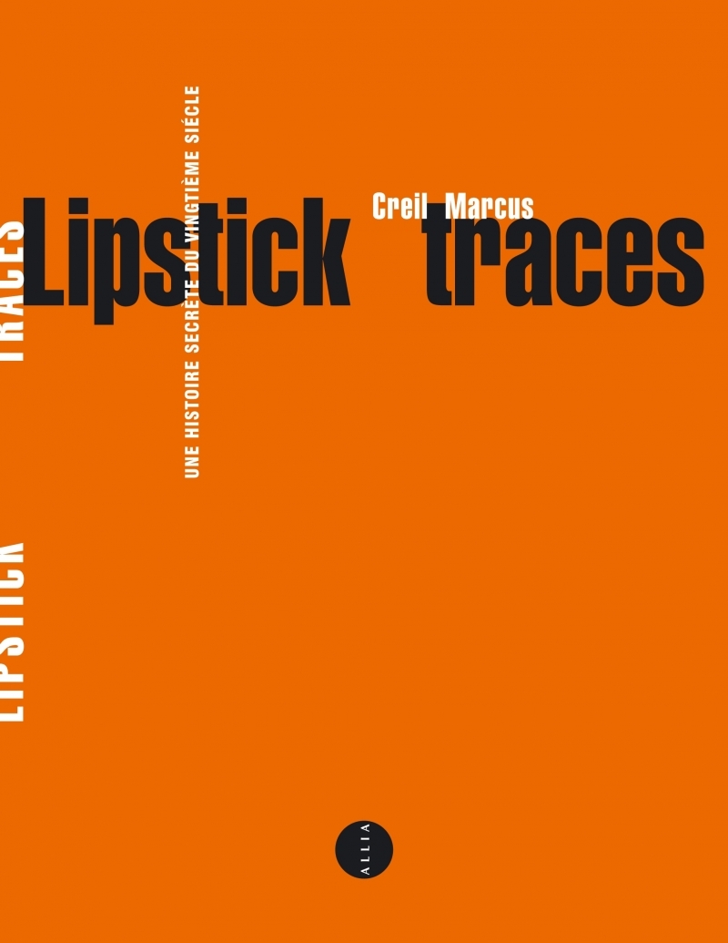 LIPSTICK TRACES - HISTOIRE SECRETE DU VINGTIEME SIECLE