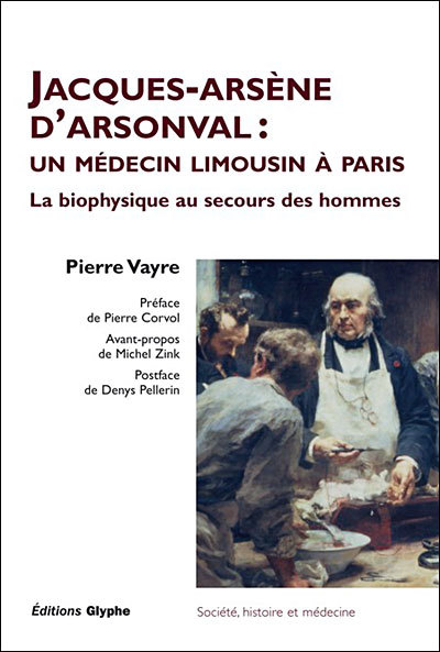 Jacques-Arsène d'Arsonval - un médecin limousin à Paris