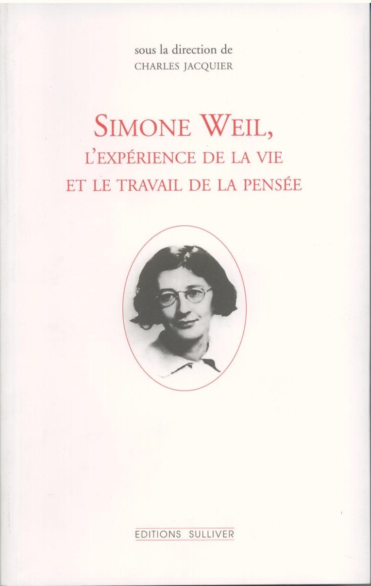 Simone Weil, l'expérience de la vie et le travail de la pensée