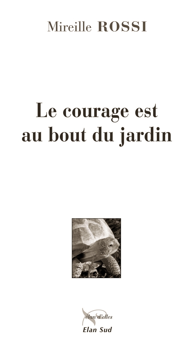 Le courage est au bout du jardin