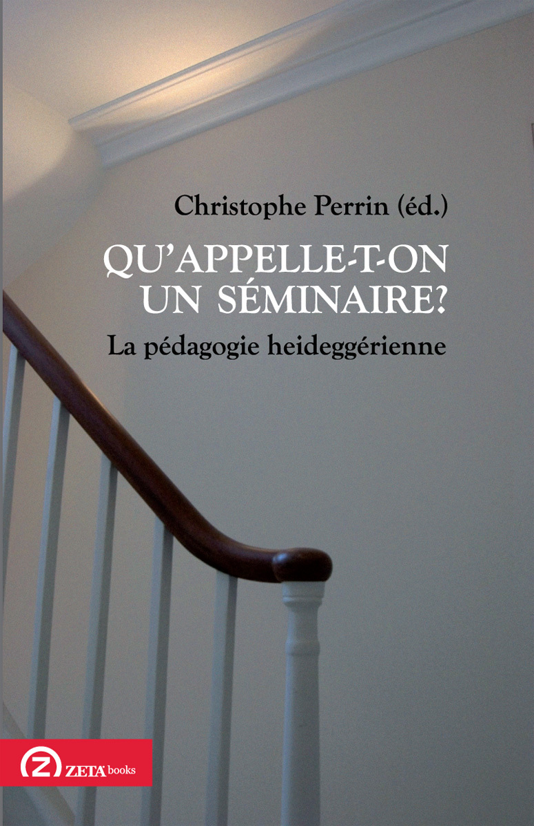 QU APPELLE-T-ON UN SEMINAIRE? LA PEDAGOGIE HEIDEGGERIENNE