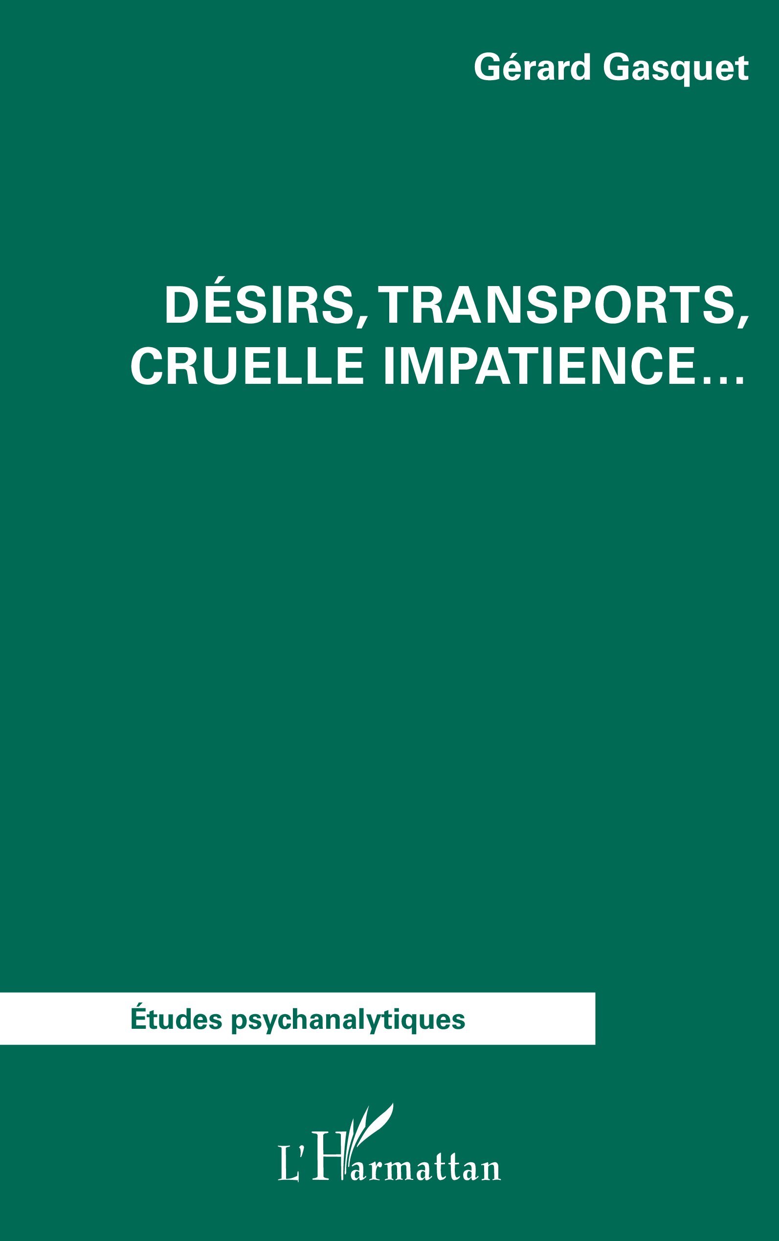Désirs, transports, cruelle impatience...